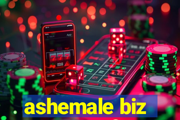 ashemale biz